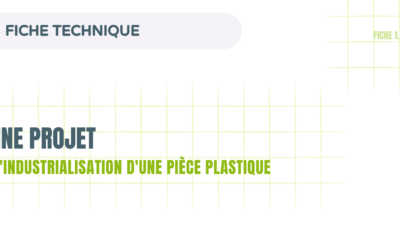 [Fiche technique] 1. Projet 1.1 Timeline projet : Les étapes d’industrialisation d’une pièce plastique