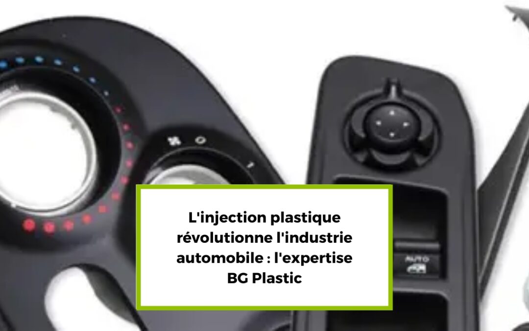 L’expertise BG Plastic en injection plastique pour le secteur automobile