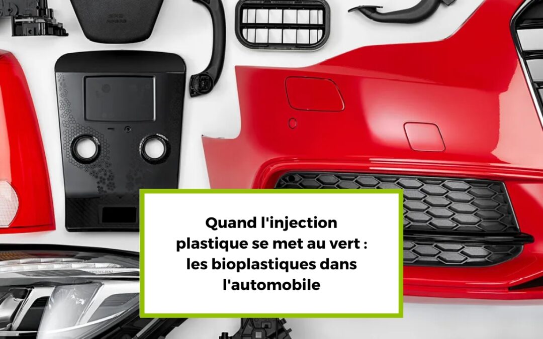 Quand l’injection plastique se met au vert : les bioplastiques dans l’automobile